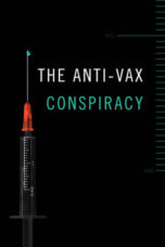 The Anti-Vax Conspiracy (2021)