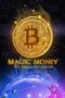 Magic Money: The Bitcoin Revolution (2017)