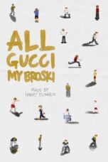 All Gucci My Broski (2023)